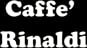 Caffe' Rinaldi
