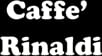 Caffe' Rinaldi